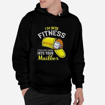 I Am Into Fitness Whole Package Postal Quote Hoodie - Seseable