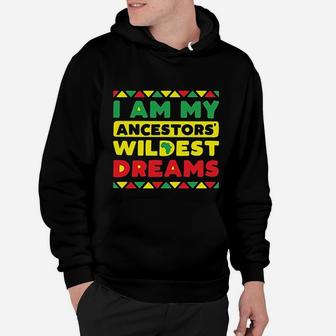 I Am My Ancestors Wildest Dreams Vintage Black History Hoodie - Seseable