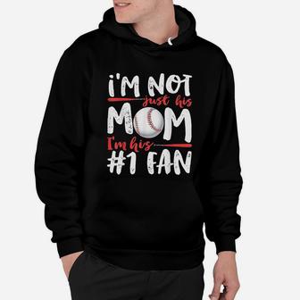 I Am Not Just His Mom Number 1 Fan Baseball Hoodie - Seseable