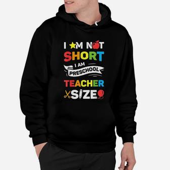 I Am Not Short I Am Preschool Teacher Hoodie - Seseable