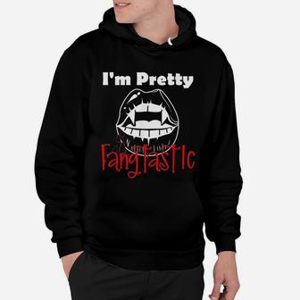 I Am Pretty Fangtastic Vampire Dress Up Halloween Party Hoodie - Seseable