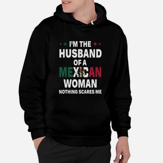 I Am The Husband Of A Mexican Woman Hoodie - Seseable