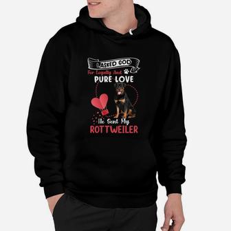 I Asked God For Loyalty And Pure Love He Sent My Rottweiler Funny Dog Lovers Hoodie - Seseable