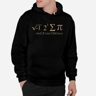 I Ate Some Pie And It Was Delicious Math Tshirt Hoodie - Seseable