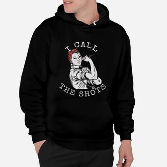 I Call The Shots Funny Nurse Rosie The Riveter Hoodie - Seseable