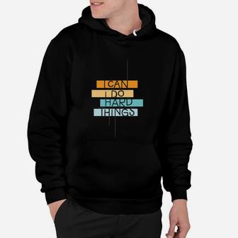 I Can Do Hard Things Hoodie - Seseable