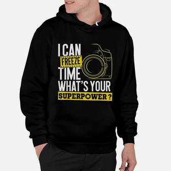 I Can Freeze Time Superpower Photographer Camera Hoodie - Seseable
