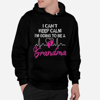 I Cant Keep Calm I Am Going To Be A Grandma Hoodie - Seseable