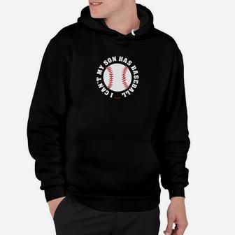 I Cant My Son Has Baseball Women Men Mom Dad Hoodie - Seseable