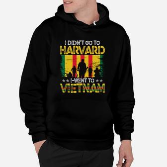 I Didnt Go To Havard I Went To Vietnam Veteran Hoodie - Seseable