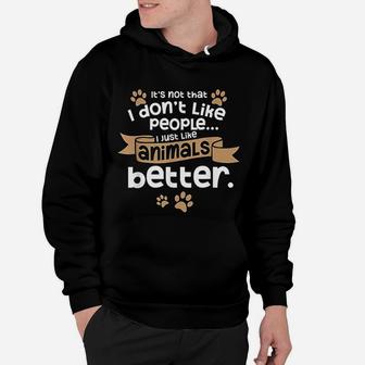 I Dont Like People Introverts Animal Lover Gift Animal Meme Hoodie | Seseable CA