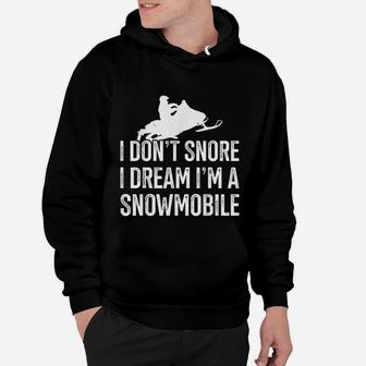 I Dream I Am A Snowmobile Snowmobile Themed Snowmobilers Gift Hoodie | Seseable UK