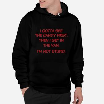 I Gotta See The Candy First Then I Get In The Van T-shirt Hoodie - Seseable