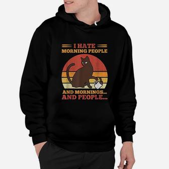 I Hate Morning People And Mornings And People Cat Hoodie - Seseable