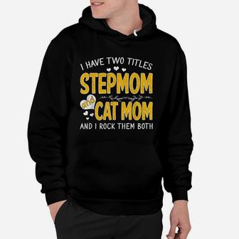 I Have Two Titles Stepmom And Cat Mom Thanksgiving Hoodie - Seseable