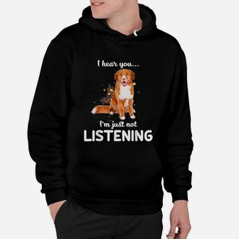 I Hear You I Am Just Not Listening Dog Lover Hoodie - Seseable