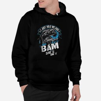 I Just Hold My Rod Wiggle My Worm And Bam She Is On It Hoodie - Seseable