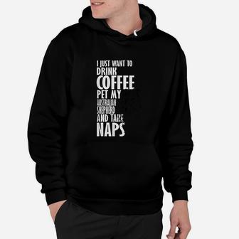 I Just Want Drink Coffee Pet Australian Shepherd Nap Hoodie - Seseable