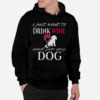 I Just Want To Drink Wine And Pet My Dog White Letters Hoodie - Seseable