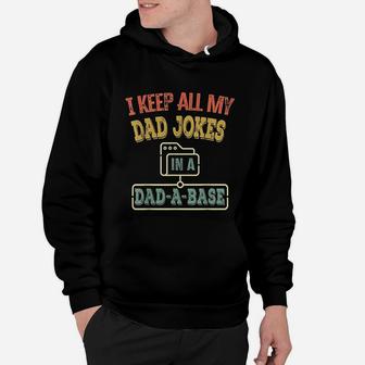 I Keep All My Dad Jokes In A Dadabase Hoodie - Seseable