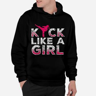 I Kick Like A Girl Karate Kickboxing Girl Hoodie - Seseable