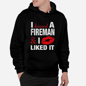 I Kissed A Fireman Funny Firefighters Girlfriend Wife Gift Hoodie - Seseable