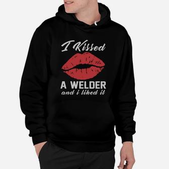 I Kissed A Welder And I Liked It Hoodie - Seseable