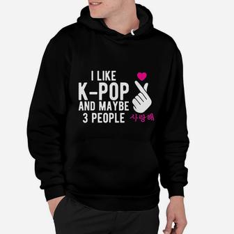 I Like Kpop And Maybe 3 People Kpop Hand Symbol Hoodie - Seseable