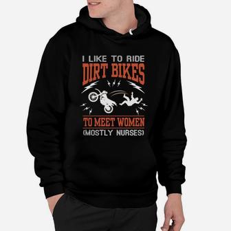 I Like To Ride Dirt Bikes To Meet Women Mostly Nu Hoodie - Seseable