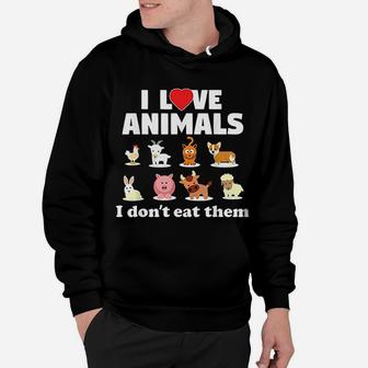 I Love Animals I Dont Eat Them Funny Vegan Vegetarian Gift Hoodie - Seseable