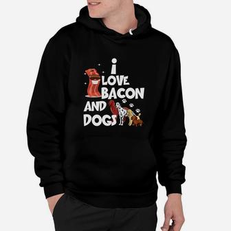 I Love Bacon And Dogs Funny s Sweet Dogs s Hoodie - Seseable