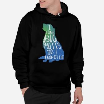 I Love Big Mutts And I Cannot Lie Funny Dog Parent Mom Hoodie - Seseable