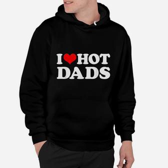 I Love Hot Dads I Heart Love Dads Red Heart Hoodie - Seseable