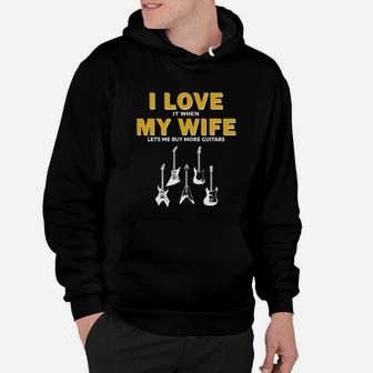 I Love It When My Wife Lets Me By More Guitars Hoodie - Seseable