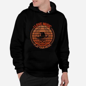 I Love Music Play For Music Quote Gift Idea Hoodie - Seseable