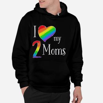 I Love My 2 Moms Pride Rainbow Heart Hoodie - Seseable