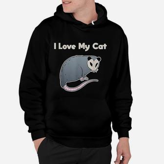 I Love My Cat Funny Opossum Hoodie - Seseable