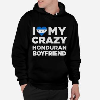 I Love My Crazy Honduran Boyfriend Honduras Hoodie - Seseable