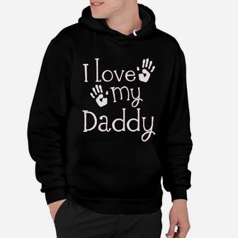 I Love My Daddy Fathers Day, best christmas gifts for dad Hoodie - Seseable