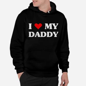 I Love My Daddy Hoodie - Seseable