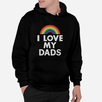 I Love My Dads Outfit Infant Gay Pride Hoodie - Seseable