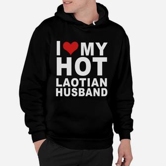 I Love My Hot Laotian Husband T-shirt Wife Marriage Laos Hoodie - Seseable