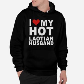 I Love My Hot Laotian Husband T-shirt Wife Marriage Laos Hoodie - Seseable