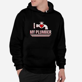 I Love My Plumber Valentine's Day Plumber's Wife Hoodie - Seseable