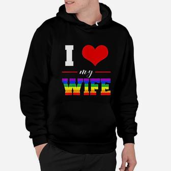 I Love My Wife Lgbt Lesbian Gay Pride Rainbow Hoodie - Seseable