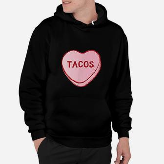 I Love Tacos Valentines Day Sweet Candy Hearts Hoodie - Seseable