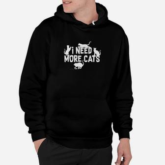 I Need More Cats Funny Cat Dad Cat Mom Hoodie - Seseable