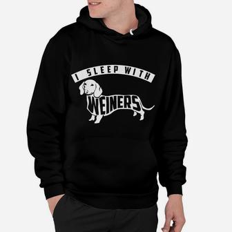 I Sleep With Weiners Cute I Love Dogs Hoodie - Seseable