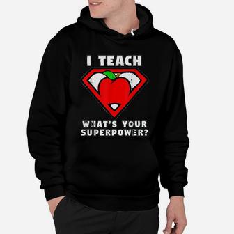 I Teach Whats Your Superpower Superhero Teacher Apple Hoodie - Seseable