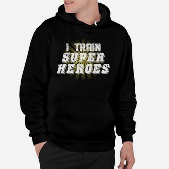 I Train Superheroes Hoodie - Seseable